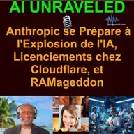 [AI DAILY NEWS RUNDOWN FRENCH VERSION] Anthropic se Prépare à l'Explosion de l'IA, Licenciements chez Cloudflare, et RAMageddon (8 Mai 2026)