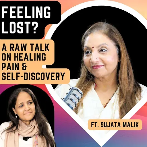 Breaking Free from Societal Labels: The Path to Understanding Your True Self | Sujata Malik| Sonia Choksi