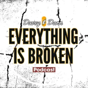 The 'Everything Is Broken' Podcast
