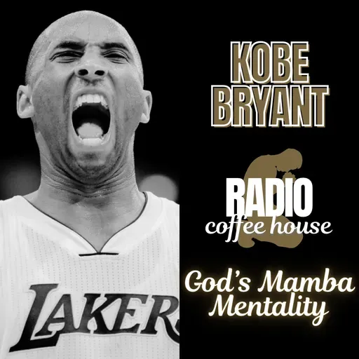 God's Mamba Mentality - Kobe Bryant
