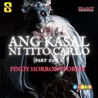 SEASON 3 EPISODE#18: ANG KASAL NI TITO CARLO (PART 2 OF 2) - PINOY HORROR STORIES || KILABOT