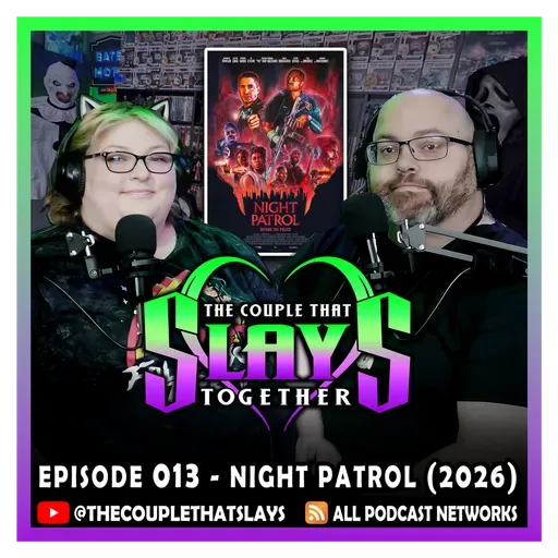 Episode 013 - Night Patrol (2026)