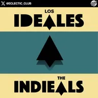 Programa #46 - Los Ideales/The Indieals 26 Junio 25