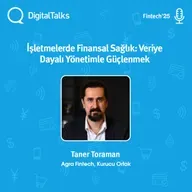 İşletmelerde Finansal Sağlık: Veriye Dayalı Yönetimle Güçlenmek - DigitalTalks Fintech Konferansı'25
