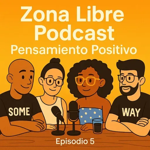 #5 “Pensar en positivo: la primera entrevista doble de Zona Libre Podcast”