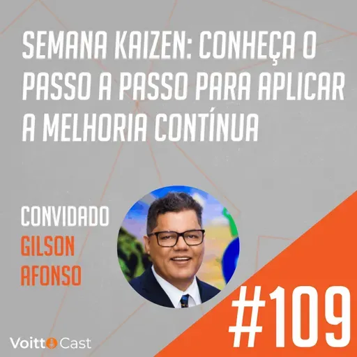 #109 - Semana Kaizen: Conheça o passo a passo para aplicar a melhoria contínua - Papo de Especialista
