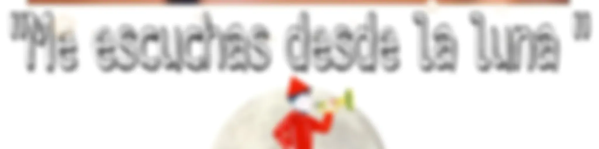 “Me escuchas desde la luna ”cultura y un poco de chisme ...