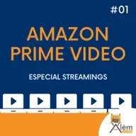 Especial Streamings #01 - 15 anos de Amazon Prime Video