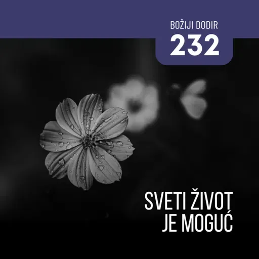 232 BD - Sveti život je moguć