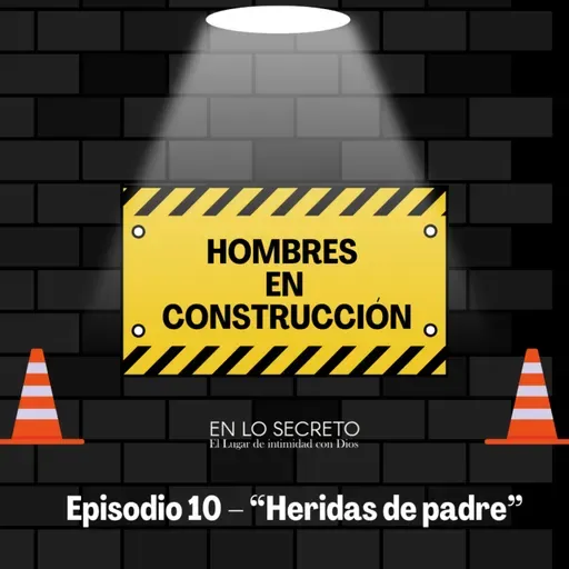 Episodio 10 – “Padres y heridas”
