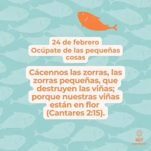 Ocúpate de las pequeñas cosas ~ Devocional de Jóvenes ~ 24 de febrero 2026