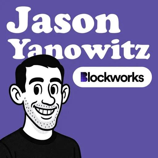 How Jason Yanowitz Built Blockworks into a $150M Business