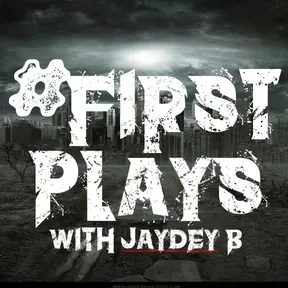 #FirstPlays with Jaydey B