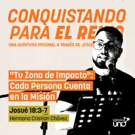 CONQUISTANDO PARA EL REINO 11: "Tu Zona de Impacto": Cada Persona Cuenta en la Misión