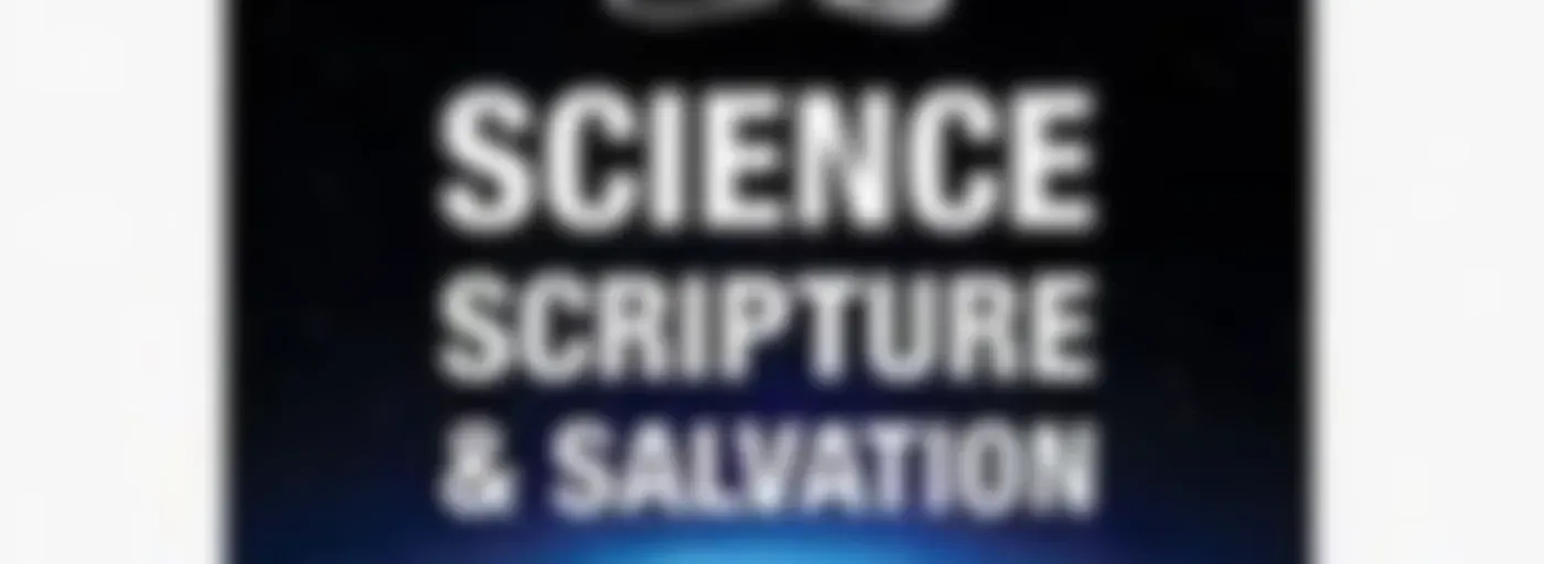 Back to Genesis/Science, Scripture & Salvation