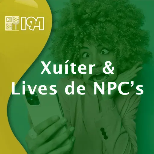 Tricotando#194 - Xuíter e Lives de NPC's