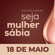 Seja Mulher Sábia - 18/Mai
