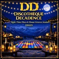 Night-Time Disco & House Grooves Session - Discothèque Decadence DD019