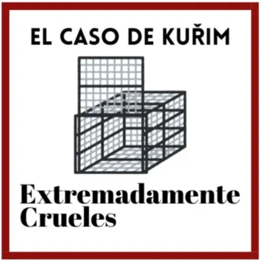 Extremadamente Crueles 126 - El caso de Kuřim