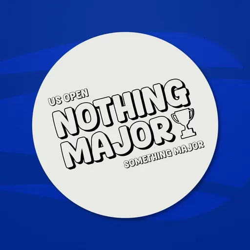 103: 2025 US Open: Finals Recap | Something Major | EP 103
