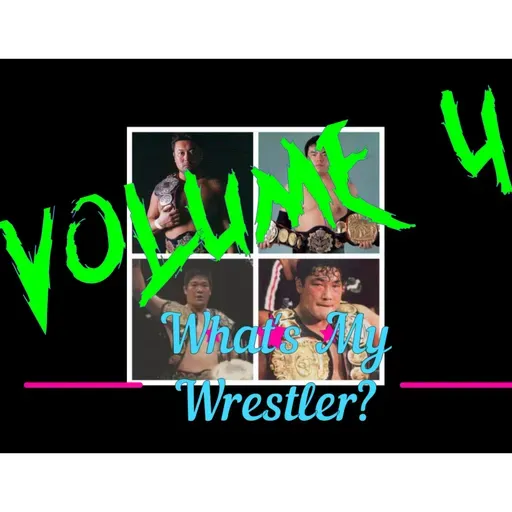 What's My Wrestler?! Volume 4