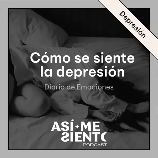 141. Cómo se siente la depresión | Diario de Emociones