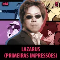 PNCEcast #013 - LAZARUS (PRIMEIRAS IMPRESSÕES)