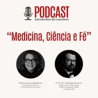 #107 - Medicina, Ciência e Fé, com María Laura Babikian e Dr. Rodrigo Ruano