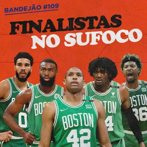 POR QUE O CELTICS PENOU PARA CHEGAR NAS FINAIS DA NBA | BANDEJÃO #109