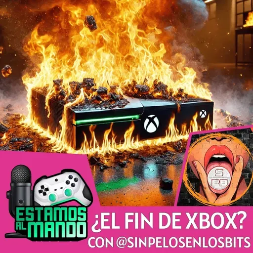 EAM 8-35 -Debate- ¿El fin de Xbox? con Sin Pelos en Los Bits