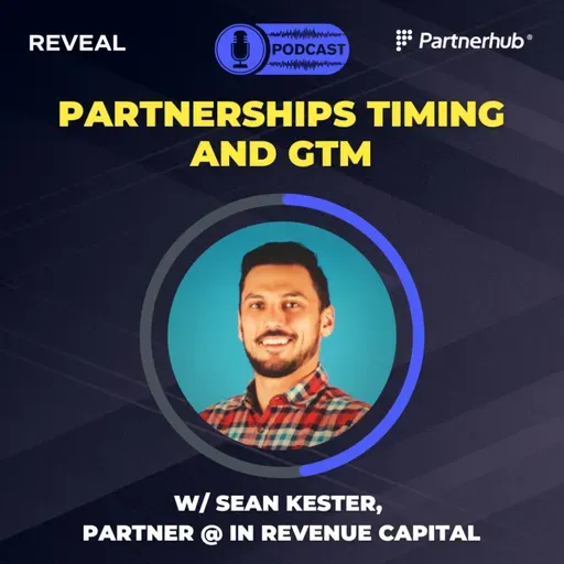 Partnerships timing and GTM - a conversation with VC Sean Kester