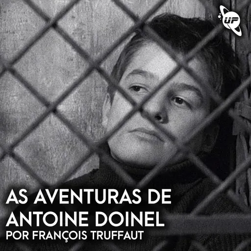 85 / As aventuras de Antoine Doinel por François Truffaut / Janeiro 2025