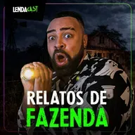 SÓ RELATOS SOBRENATURAIS DE FAZENDA | LendaCast Solo #76