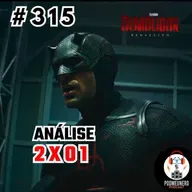 #315 - DEMOLIDOR: RENASCIDO - 2x01- Um BOM Retorno? - Feat. Contato Geek