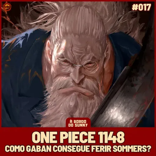 A Bordo do Sunny #17 - One Piece 1148 (Como Gaban consegue ferir Sommers?))