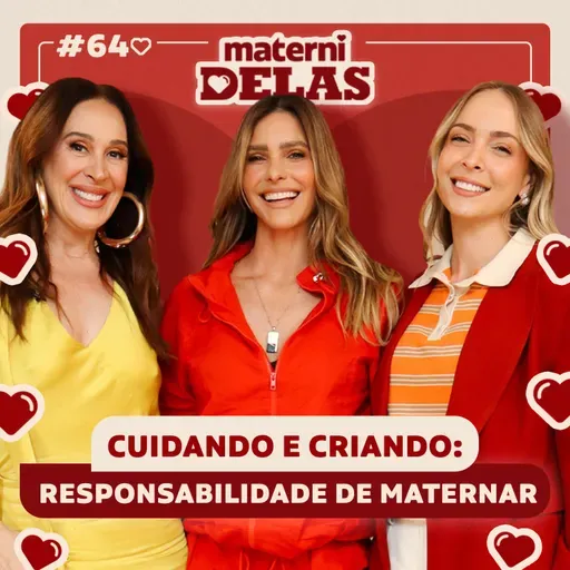 MaterniDelas - Fernanda Lima com Tata e Cláudia Raia