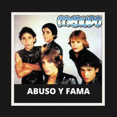 MENUDO - Abuso y Fama.