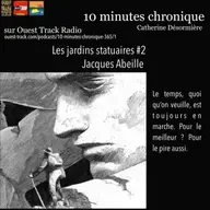 10 minutes chronique - Les jardins statuaires #2