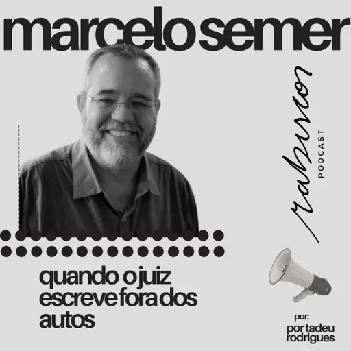 Quando o juiz escreve fora dos autos - com Marcelo Semer