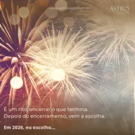 Depois do encerramento, vem a escolha. Em 2026 eu escolho…