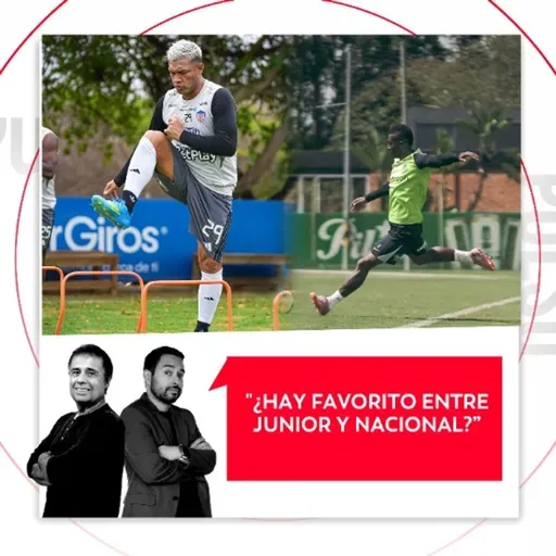 ¿Hay favorito entre Junior y Nacional? El Pulso del Fútbol, 01 de junio de 2026