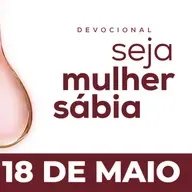 Seja Mulher Sábia - 18/Mai