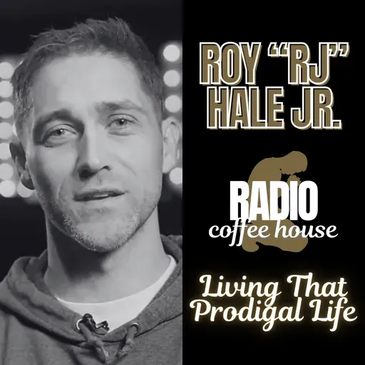 Living That Prodigal Life - Roy "RJ" Hale Jr.