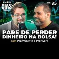 OS MELHORES ATIVOS PARA O PRÓXIMO SEMESTRE! (PROF MIRA E PROF VICENTE) - EP 195