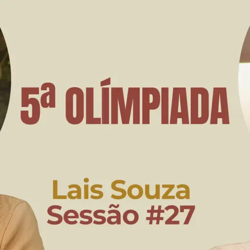 5° Olímpiada com Laís Souza - Parece Terapia | Sessão #27