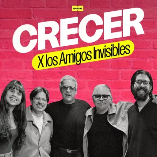Crecer con Los Amigos Invisibles | 295