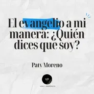 El evangelio a mi manera: ¿Quién dices que soy?