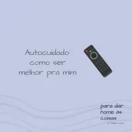 S08EP327 - Autocuidado: como ser melhor pra mim?