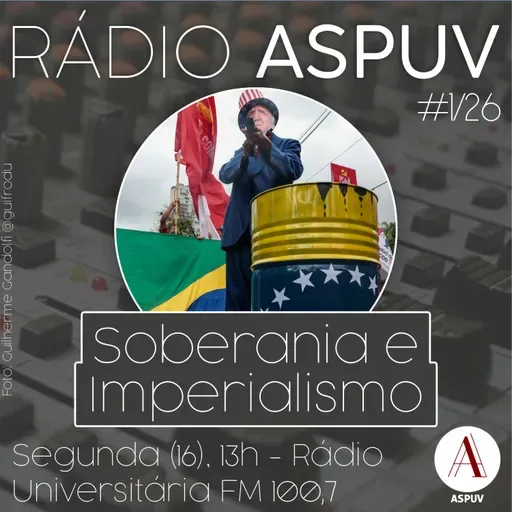 Rádio ASPUV #1/26 - Soberania e imperialismo