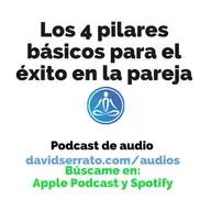 11. Los 4 pilares básicos para el éxito de la pareja